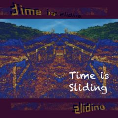 Burgundy coloured wooded hillside with fences retreating up a valley to a blue sky. Letters of 'Time is Sliding' reversed, reflected, sloping from large to small/small to large - in burgundy coloured bands at top and bottom of image. 'Time is sliding' also in white on the image in conventional text.
